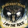 Professor Black - I Am The Rock (CD)